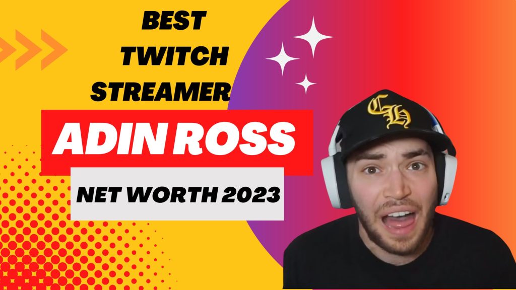 Adin ross net worth 2023